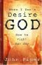 When I Don't Desire God: How to Fight for Joy