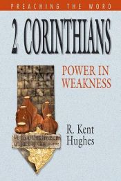 book cover of 2 Corinthians: Power in Weakness by R. Kent Hughes