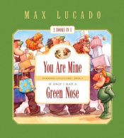 book cover of You Are Mine and If Only I Had a Green Nose (Wemmicks Collection) by Max Lucado