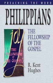 book cover of Philippians: The Fellowship of the Gospel by R. Kent Hughes