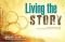 Living the story : your growing relationship with Jesus