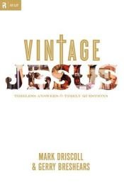 book cover of Vintage Jesus: Timeless answers to timely questions by Mark Driscoll
