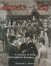 book cover of Legacies of the turf : a century of great thoroughbred breeders by Edward L. Bowen