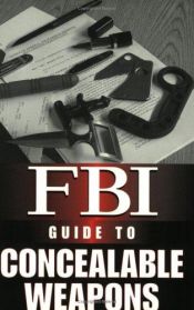 book cover of FBI Guide to Concealable Weapons by Federal Bureau of Investigation