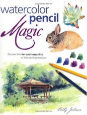 book cover of Watercolor pencil magic by Cathy Johnson