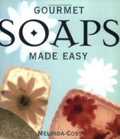 book cover of Gourmet Soaps Made Easy by Melinda Coss