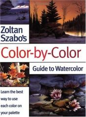 book cover of Zoltan Szabo's Color-by-Color Guide to Watercolor by Zoltán Szabó