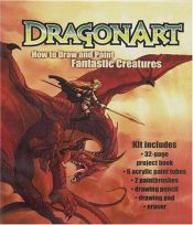 book cover of DragonArt Kit: How to Draw and Paint Fantastic Creatures by J. "NeonDragon" Peffer