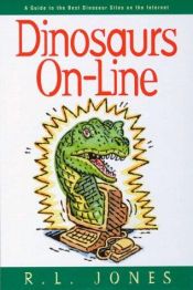 book cover of Dinosaurs On-Line: A Guide to the Best Dinosaur Sites on the Internet by Ray Jones