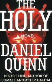 book cover of The Holy by Daniel Quinn