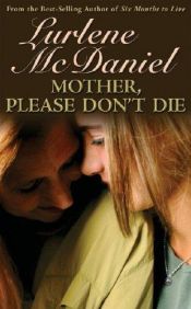 book cover of Mother, Please Don't Die (Lifelines) by Lurlene McDaniel
