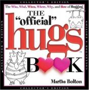 book cover of The "official" hugs b[oo]k : the who, what, when, where, why, and how of hugging by Martha Bolton