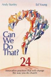 book cover of Can We Do That?: Innovative Practices That Will Change the Way You Do Church by Andy Stanley