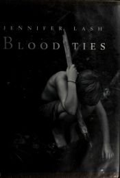 book cover of Blood Ties by Jennifer Lash
