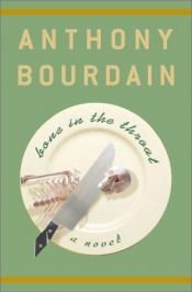 book cover of Bone in the Throat by Anthony Bourdain