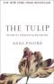 The Tulip: The Story of a Flower That Has Made Men Mad