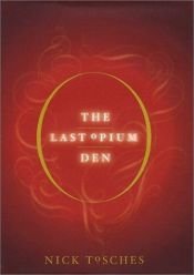 book cover of The Last Opium Den by Nick Tosches