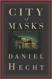 book cover of City of Masks: A Cree Black Novel (Book 1) by Daniel Hecht