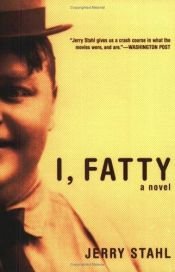 book cover of I, Fatty by Jerry Stahl
