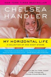 book cover of My Horizontal Life by Chelsea Handler