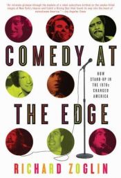 book cover of Comedy at the Edge: How Stand-up in the 1970s Changed America by Richard Zoglin