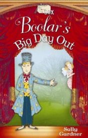 book cover of Boolar's Big Day Out (Tales from the Box) by Sally Gardner