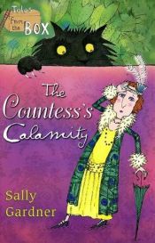 book cover of The Countess's Calamity (Tales from the Box) by Sally Gardner