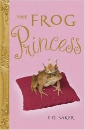 book cover of The Frog Princess by E. D. Baker