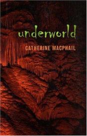 book cover of Underworld by Catherine MacPhail