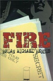 book cover of Fire Definitive Collection by Brian Michael Bendis