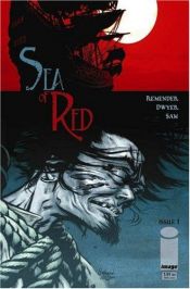 book cover of Sea of Red, Vol. 1: No Grave But the Sea by Rick Remender