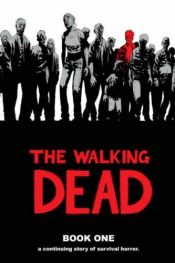 book cover of The Walking Dead, Book 1 by Robert Kirkman