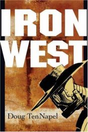 book cover of Iron West by Doug Tennapel