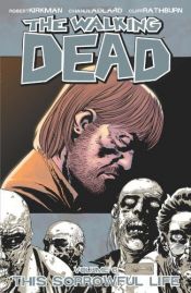 book cover of The Walking Dead, Vol. 6: This Sorrowful Life (v. 6) by Charlie Adlard|罗伯特·柯克曼