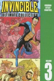 book cover of Invincible: Ultimate Collection ,Vol. 3 by Robert Kirkman
