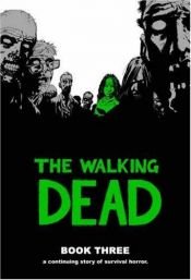 book cover of The Walking Dead, Book 3 by Robert Kirkman