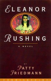 book cover of Eleanor Rushing by Patty Friedmann