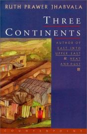 book cover of Three continents by Ruth Prawer Jhabvala