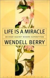 book cover of Life Is a Miracle by Wendell Berry