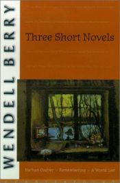 book cover of Three short novels by Wendell Berry