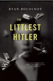 book cover of The Littlest Hitler by Ryan Boudinot