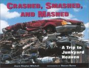 book cover of Crashed, Smashed, and Mashed by Joyce Slayton Mitchell