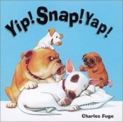 book cover of Yip! Snap! Yap! by Charles Fuge