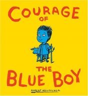 book cover of Courage of the Blue Boy by Robert Neubecker