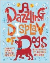 book cover of A Dazzling Display of Dogs by Betsy Franco