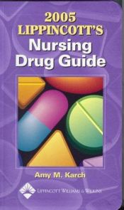 book cover of 2005 Lippincott's Nursing Drug Guide by Amy Morrison Karch