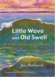 book cover of Little Wave and Old Swell: A Fable of Life and Its Passing by Jim Ballard