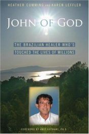 book cover of John of God: The Brazilian Healer Who's Touched the Lives of Millions by Heather Cumming