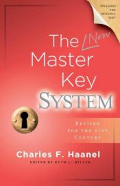 book cover of The Master Key System - Charles Haanel's All Time Classic by Charles F. Haanel