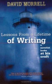 book cover of Lessons from a lifetime of writing by David Morrell